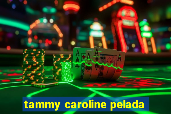 tammy caroline pelada